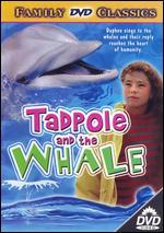 Tadpole and the Whale