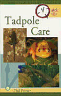 Tadpole Care - Purser, Phillip, and Purser, Philip