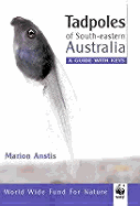 Tadpoles of South-Eastern Australia: A Guide with Keys