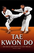 Tae Kwon Do: Guia Basica Para Conocer Este Arte Marcial