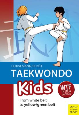 Taekwondo Kids: From White Belt to Yellow/Green Belt - Dorenmann, Volker