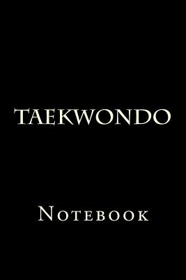 Taekwondo: Notebook - Wild Pages Press