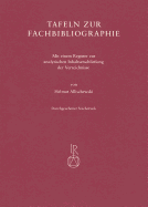 Tafeln Zur Fachbibliographie: Mit Einem Register Zur Analytischen Inhaltserschliessung Der Verzeichnisse