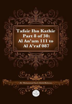 Tafsir Ibn Kathir Part 8 of 30 - Abdul-Rahman, Muhammad Saed