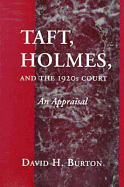 Taft, Holmes, and the 1920s Court: An Appraisal