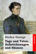 Tage Und Taten. Aufzeichnungen Und Skizzen - George, Stefan