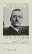 Tagebcher, 1940-1943 - Mann, Thomas, and De Mendelssohn, Peter