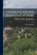 Tagebuch Meiner Reise Um Die Erde, Erster Band