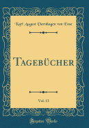 Tagebucher, Vol. 13 (Classic Reprint)