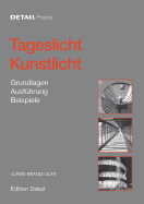 Tageslicht - Kunstlicht: Grundlagen, Ausf?hrung, Beispiele