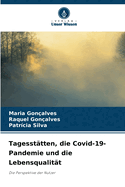 Tagesst?tten, die Covid-19-Pandemie und die Lebensqualit?t