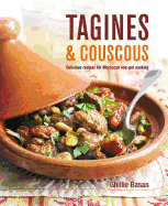Tagines and Couscous: Delicious Recipes for Moroccan One-Pot Cooking