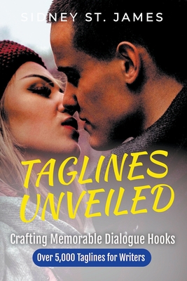 Taglines Unveiled - Crafting Memorable Dialogue Hooks - James, Sidney St