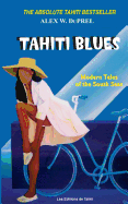 Tahiti Blues: Modern Tales of the South Seas