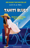 Tahiti Blues: Moderne Geschichten aus der Sdsee