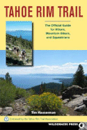 Tahoe Rim Trail: The Official Guide for Hikers, Mountain Bikers and Equestrians