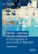 Tahriib - Journeys Into the Unknown: An Ethnography of Uncertainty in Migration