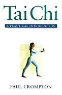 T'ai Chi: A Practical Introduction - Crompton, Paul H.