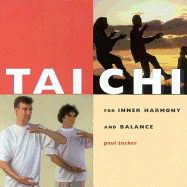 Tai Chi: For Inner Harmony and Balance - Tucker, Paul