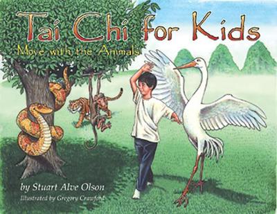 Tai Chi for Kids: Move with the Animals - Olson, Stuart Alve