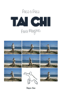 Tai Chi Para Mayores, Paso a Paso: Paso a Paso y a Todo Color