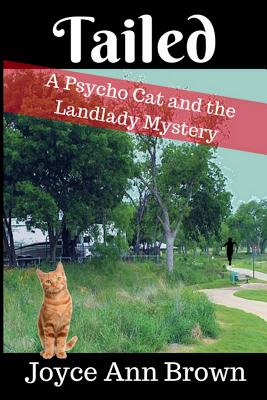 Tailed: A Psycho Cat and the Landlady Mystery - Brown, Joyce Ann