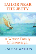 Tailor near the jetty: A Watson family of Invercargill