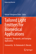 Tailored Light Emitters For Biomedical Applications: Diagnostic, Therapeutic, and Emerging Applications