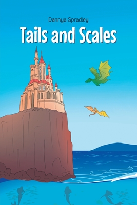 Tails and Scales - Spradley, Dannya