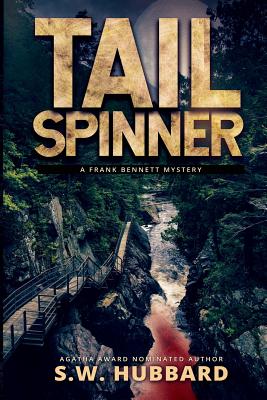 Tailspinner: A Small Town, Outdoor Adventure Mystery - Hubbard, S W