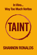 Taint: In Vino... Way Too Much Veritas