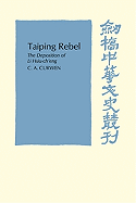 Taiping Rebel: The Deposition of Li Hsiu-Ch'eng