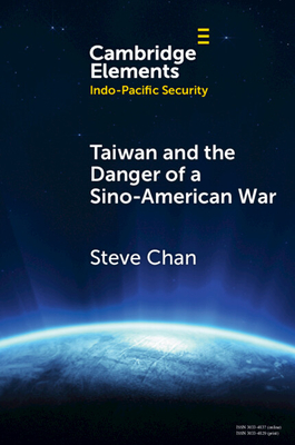 Taiwan and the Danger of a Sino-American War - Chan, Steve