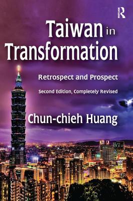 Taiwan in Transformation: Retrospect and Prospect - Huang, Chun-chieh