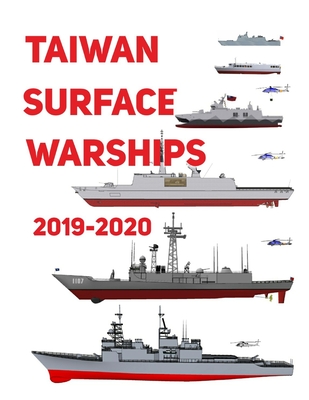 Taiwan Surface Warships: 2019 - 2020 - Luis Ayala