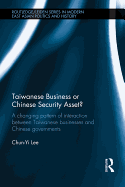 Taiwanese Business or Chinese Security Asset: A Changing Pattern of Interaction Between Taiwanese Businesses and Chinese Governments