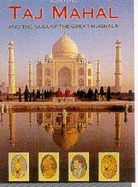 Taj Mahal and the Saga of the Great Mughals - Lall, John