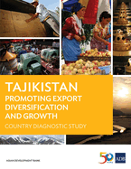 Tajikistan: Promoting Export Diversification and Growth: Country Diagnostic Study