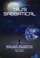 Taj's Sabbatical: Book One, Sol System Enforcer Chronicles