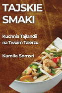 Tajskie Smaki: Kuchnia Tajlandii na Twoim Talerzu