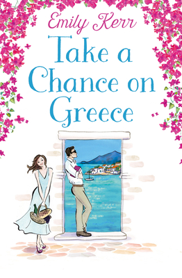 Take a Chance on Greece - Kerr, Emily