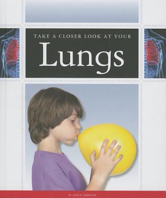 Take a Closer Look at Your Lungs - Gardner, Jane P