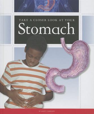 Take a Closer Look at Your Stomach - Gardner, Jane P
