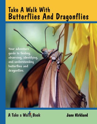 Take a Walk with Butterflies and Dragonflies - Kirkland, Jane