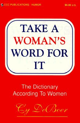 Take a Woman's Word for It - Deboer, Cy, and Ccc Publications, and Carle, Cliff (Editor)