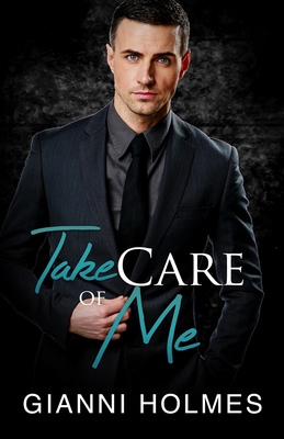 Take Care of Me - Attwood, Ann (Editor), and Holmes, Gianni