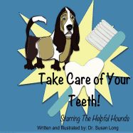 Take Care of Your Teeth!: Starring The Helpful Hounds