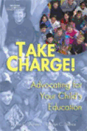 Take Charge!: Advocating for Your Child S Education
