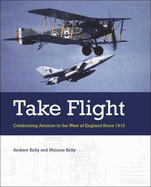 Take Flight: Celebrating Aviation in the West of England Since 1910