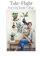 Take Flight: Fun With Textile Collage